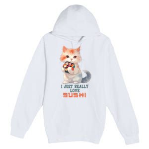 I Just Really Love Sushi Cute Japanese Cat Premium Pullover Hoodie