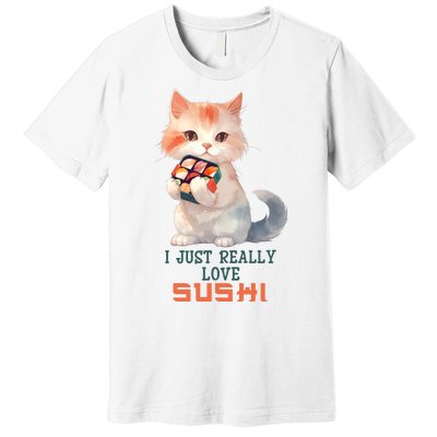 I Just Really Love Sushi Cute Japanese Cat Premium T-Shirt