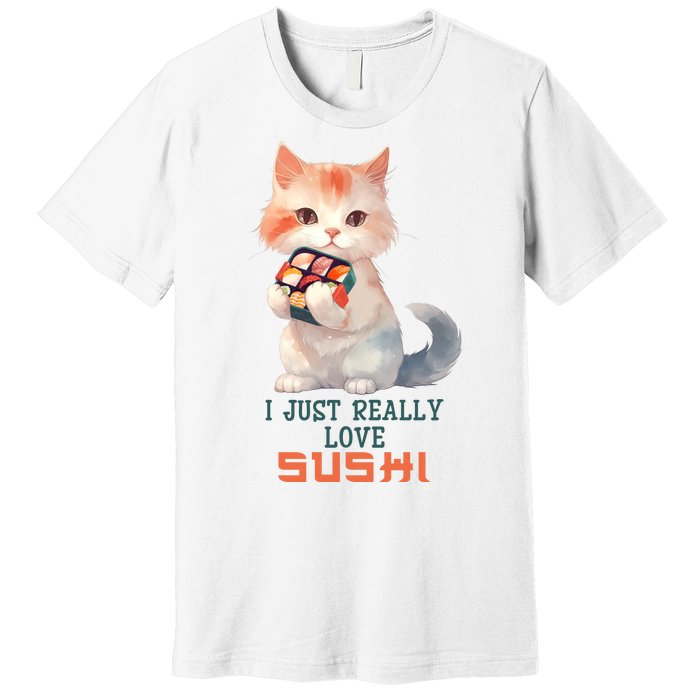 I Just Really Love Sushi Cute Japanese Cat Premium T-Shirt