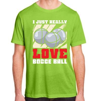 I Just Really Love Bocce Ball Gift Adult ChromaSoft Performance T-Shirt