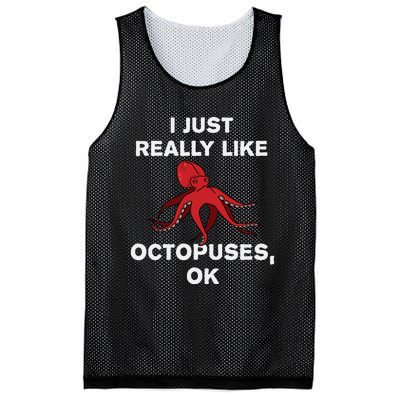 I Just Really Like Octopuses OK Funny Octopus Gift Mesh Reversible Basketball Jersey Tank