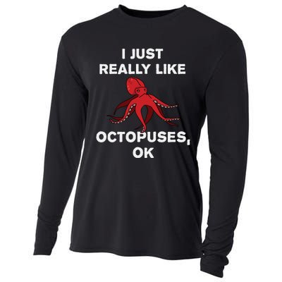 I Just Really Like Octopuses OK Funny Octopus Gift Cooling Performance Long Sleeve Crew