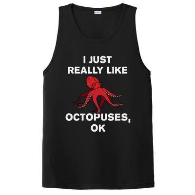 I Just Really Like Octopuses OK Funny Octopus Gift PosiCharge Competitor Tank