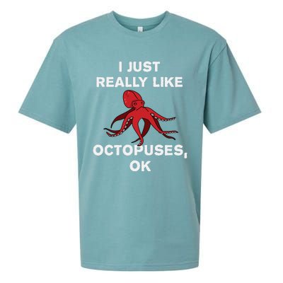 I Just Really Like Octopuses OK Funny Octopus Gift Sueded Cloud Jersey T-Shirt