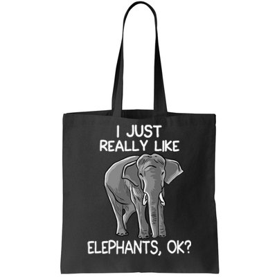 I Just Really Like Elephants Funny Elephant Lover Quote Tote Bag