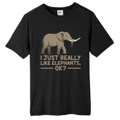 I Just Really Like Elephants Ok Funny Elephant Tall Fusion ChromaSoft Performance T-Shirt