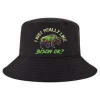 I Just Really Like Bison OK? Cool Comfort Performance Bucket Hat