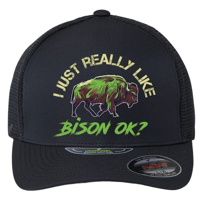 I Just Really Like Bison OK? Flexfit Unipanel Trucker Cap