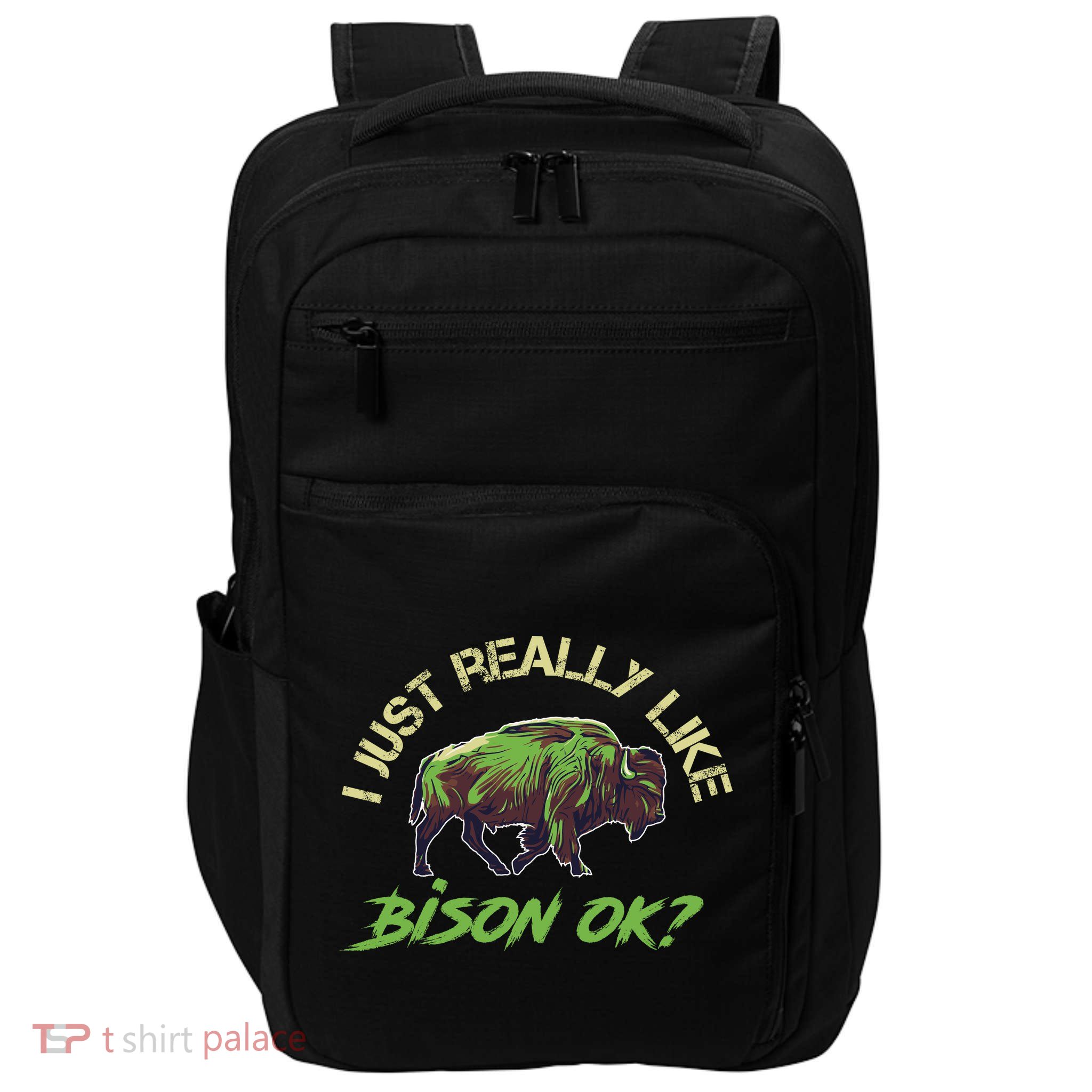 I Just Really Like Bison OK? Impact Tech Backpack