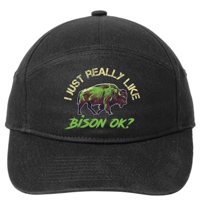 I Just Really Like Bison OK? 7-Panel Snapback Hat