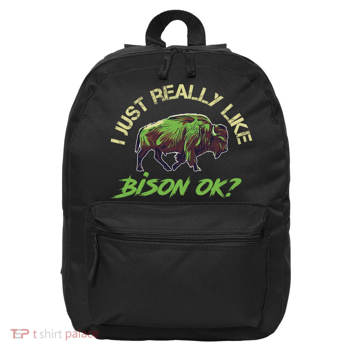 I Just Really Like Bison OK? 16 in Basic Backpack