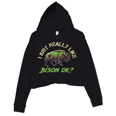I Just Really Like Bison OK? Crop Fleece Hoodie