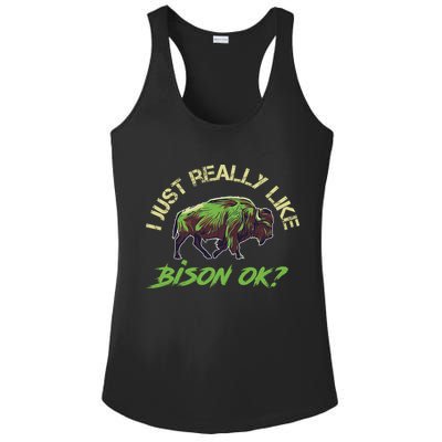 I Just Really Like Bison OK? Ladies PosiCharge Competitor Racerback Tank