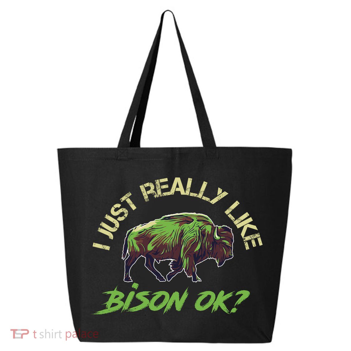 I Just Really Like Bison OK? 25L Jumbo Tote