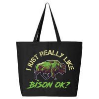 I Just Really Like Bison OK? 25L Jumbo Tote