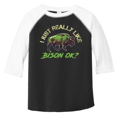 I Just Really Like Bison OK? Toddler Fine Jersey T-Shirt