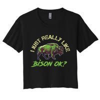 I Just Really Like Bison OK? Women's Crop Top Tee