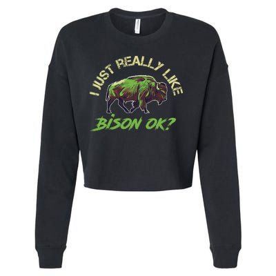 I Just Really Like Bison OK? Cropped Pullover Crew