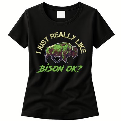 I Just Really Like Bison OK? Womens T-Shirt