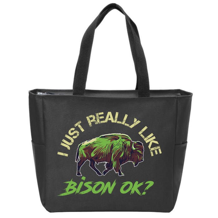 I Just Really Like Bison OK? Zip Tote Bag