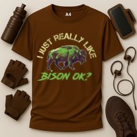 I Just Really Like Bison OK? Performance Shirt