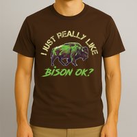 I Just Really Like Bison OK? T-Shirt