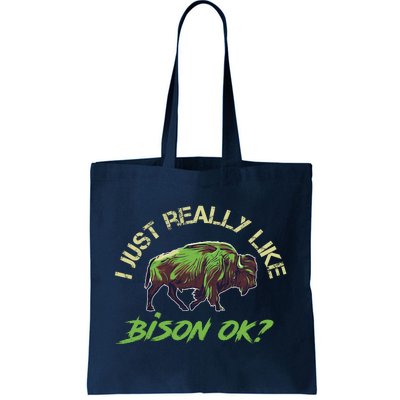 I Just Really Like Bison OK? Tote Bag