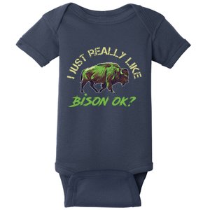 I Just Really Like Bison OK? Baby Bodysuit