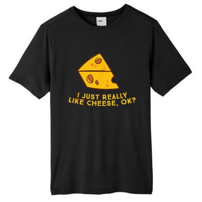 I Just Really Like Cheese Ok Funny Cheese Lover Food Humor Tall Fusion ChromaSoft Performance T-Shirt