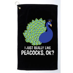 I Just Really Like Peacocks Ok Cute Peacock Costume Platinum Collection Golf Towel