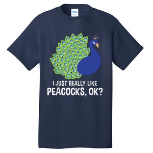 I Just Really Like Peacocks Ok Cute Peacock Costume Tall T-Shirt