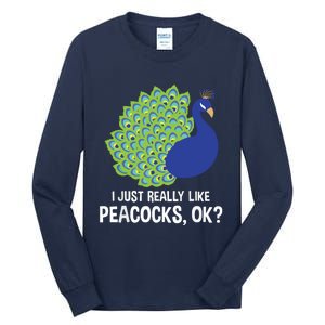 I Just Really Like Peacocks Ok Cute Peacock Costume Tall Long Sleeve T-Shirt