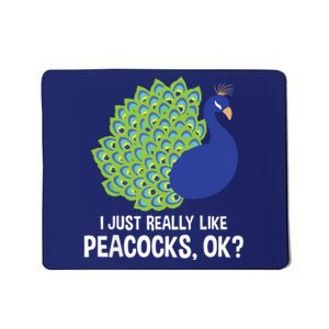 I Just Really Like Peacocks Ok Cute Peacock Costume Mousepad