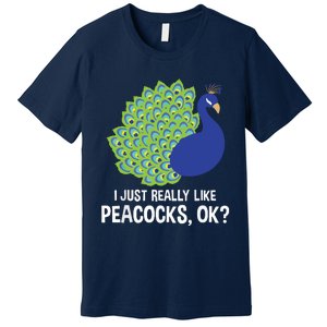 I Just Really Like Peacocks Ok Cute Peacock Costume Premium T-Shirt