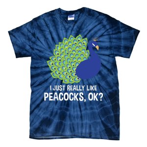 I Just Really Like Peacocks Ok Cute Peacock Costume Tie-Dye T-Shirt