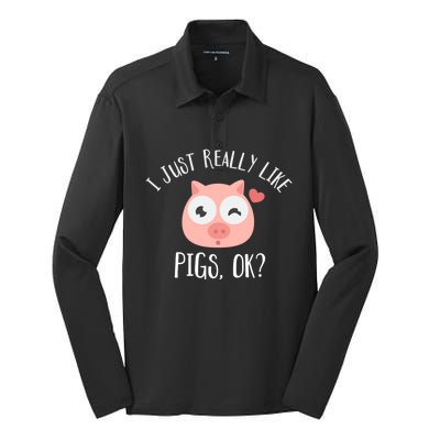 I Just Really Like Pigs Ok Cool Gift Silk Touch Performance Long Sleeve Polo