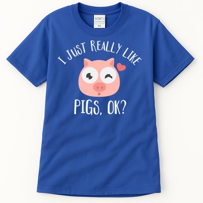 I Just Really Like Pigs Ok Cool Gift Tall T-Shirt