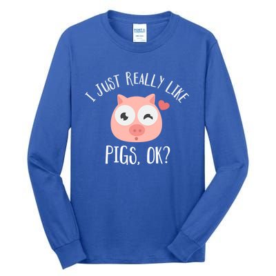 I Just Really Like Pigs Ok Cool Gift Tall Long Sleeve T-Shirt