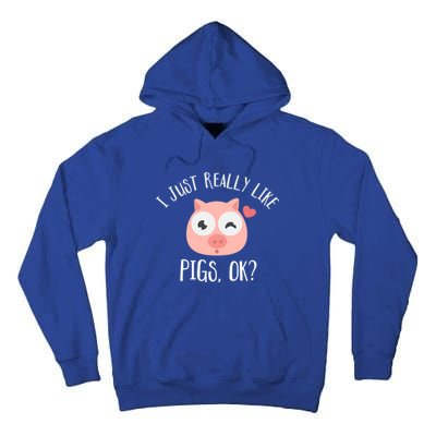 I Just Really Like Pigs Ok Cool Gift Tall Hoodie