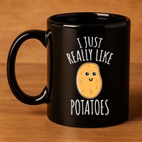 I Just Really Like Potatoes Funy Gift Cute Potato 11oz C Handle Ceramic Mug