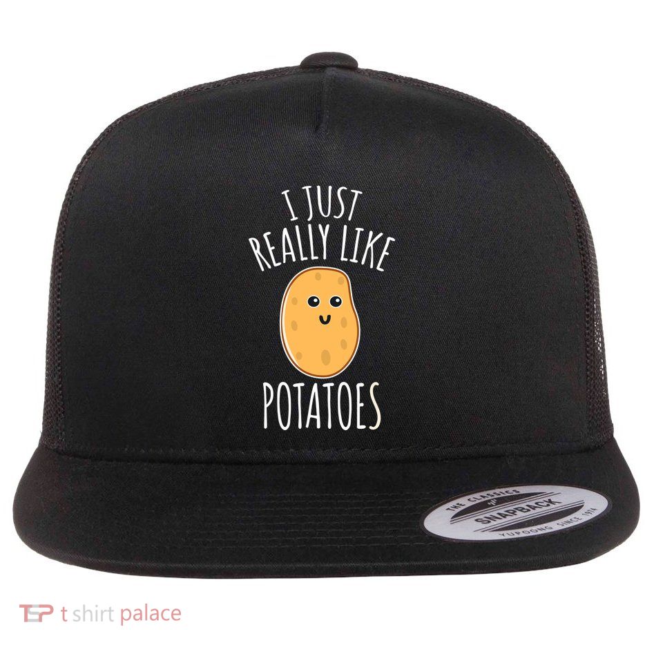 I Just Really Like Potatoes Funy Gift Cute Potato Flatbill Hat