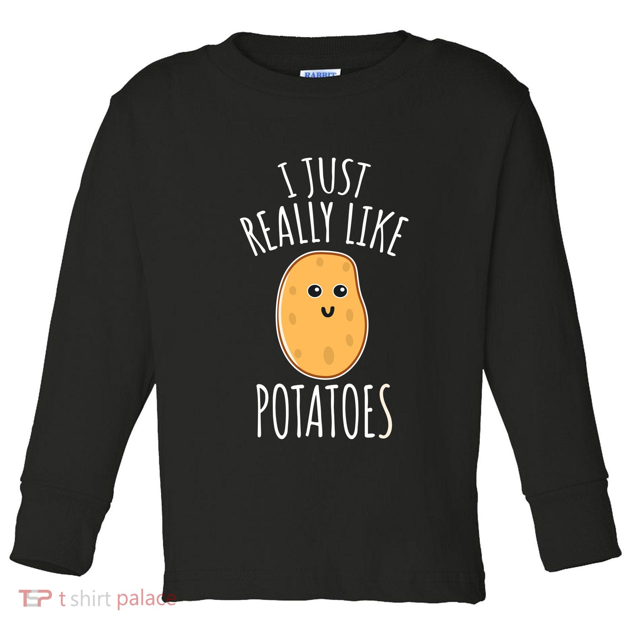 I Just Really Like Potatoes Funy Gift Cute Potato Toddler Long Sleeve Shirt