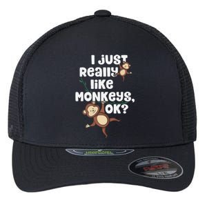 I Just Really Like Monkeys OK Funny Monkey Flexfit Unipanel Trucker Cap