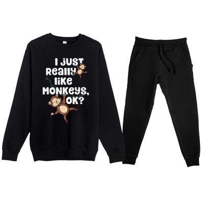 I Just Really Like Monkeys OK Funny Monkey Premium Crewneck Sweatsuit Set