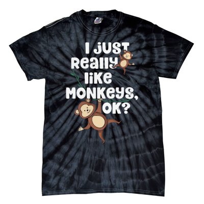 I Just Really Like Monkeys OK Funny Monkey Tie-Dye T-Shirt