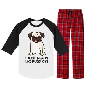 I Just Really Like Pugs. Ok Puppy Dog Pug Owner Raglan Sleeve Pajama Set