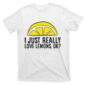 I Just Really Love Lemons Ok Cute Lemon T-Shirt