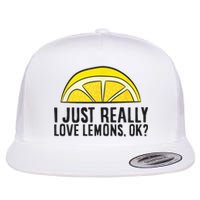 I Just Really Love Lemons Ok Cute Lemon Flat Bill Trucker Hat