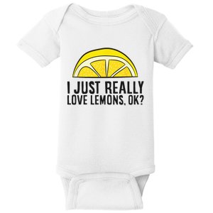 I Just Really Love Lemons Ok Cute Lemon Baby Bodysuit