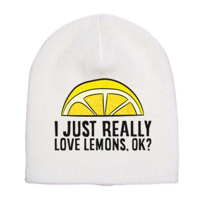 I Just Really Love Lemons Ok Cute Lemon Short Acrylic Beanie